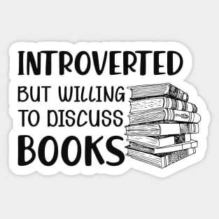 Book - Introverted but willing to discuss books Sticker